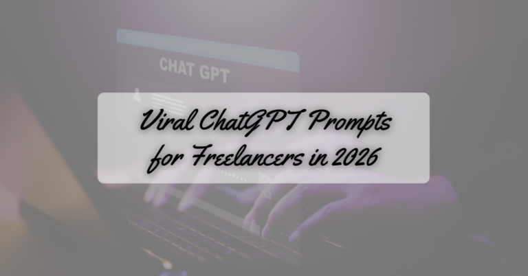 Top 5 Most Viral ChatGPT Prompts for Freelancers in 2026